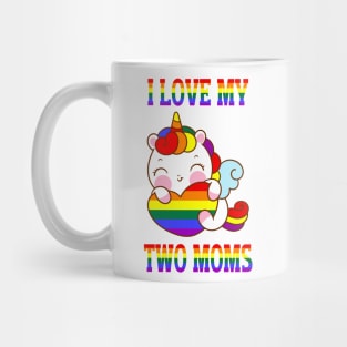 I Love My Two Moms Cute LGBT Gay Lesbian Unicorn Girls Kids Mug